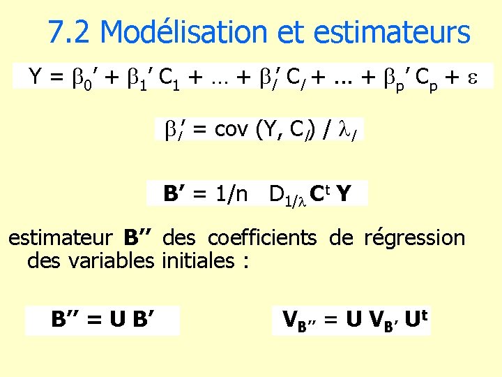 7. 2 Modélisation et estimateurs Y = b 0’ + b 1’ C 1