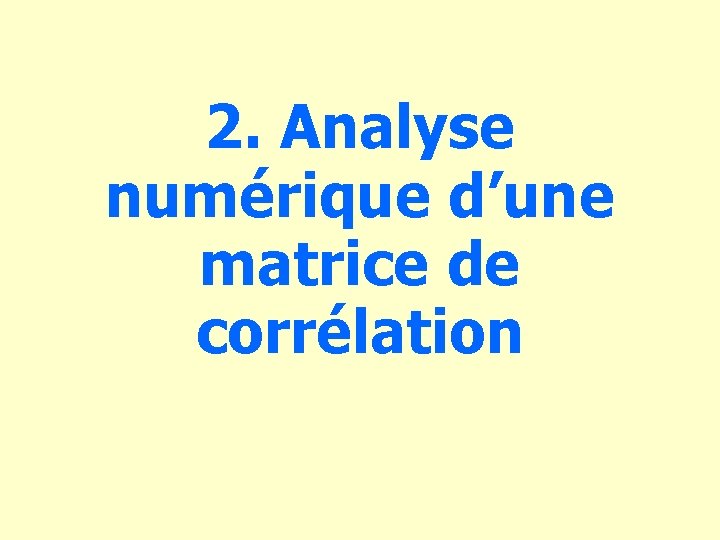 2. Analyse numérique d’une matrice de corrélation 