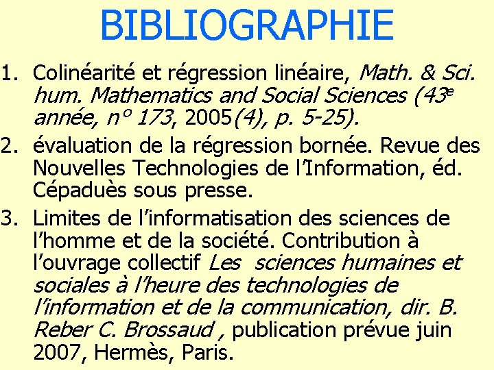 BIBLIOGRAPHIE 1. Colinéarité et régression linéaire, Math. & Sci. hum. Mathematics and Social Sciences
