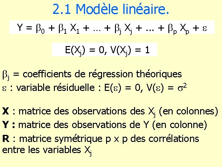 2. 1 Modèle linéaire. Y = b 0 + b 1 X 1 +