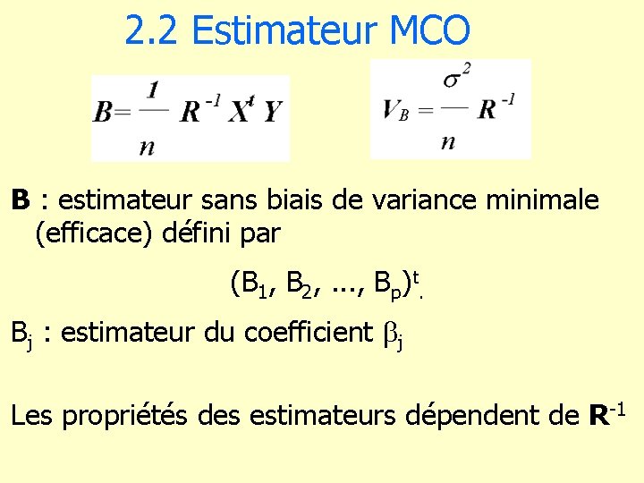 2. 2 Estimateur MCO B : estimateur sans biais de variance minimale (efficace) défini