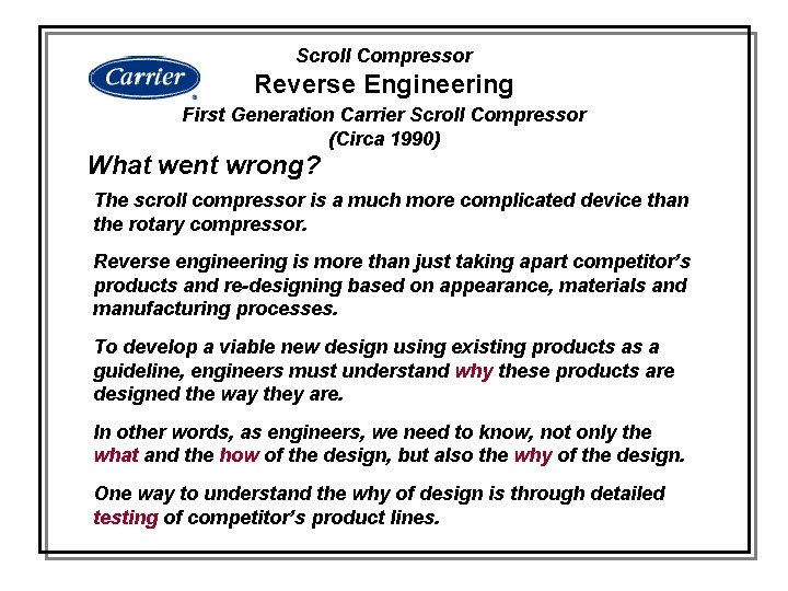 Scroll Compressor Reverse Engineering First Generation Carrier Scroll Compressor (Circa 1990) What went wrong?