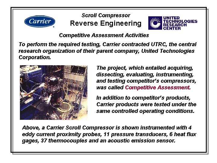 Scroll Compressor Reverse Engineering Competitive Assessment Activities To perform the required testing, Carrier contracted