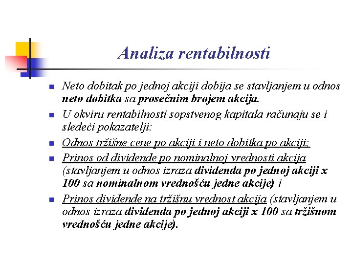 Analiza rentabilnosti n n n Neto dobitak po jednoj akciji dobija se stavljanjem u