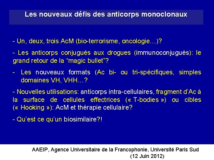 Les nouveaux défis des anticorps monoclonaux - Un, deux, trois Ac. M (bio-terrorisme, oncologie…)?