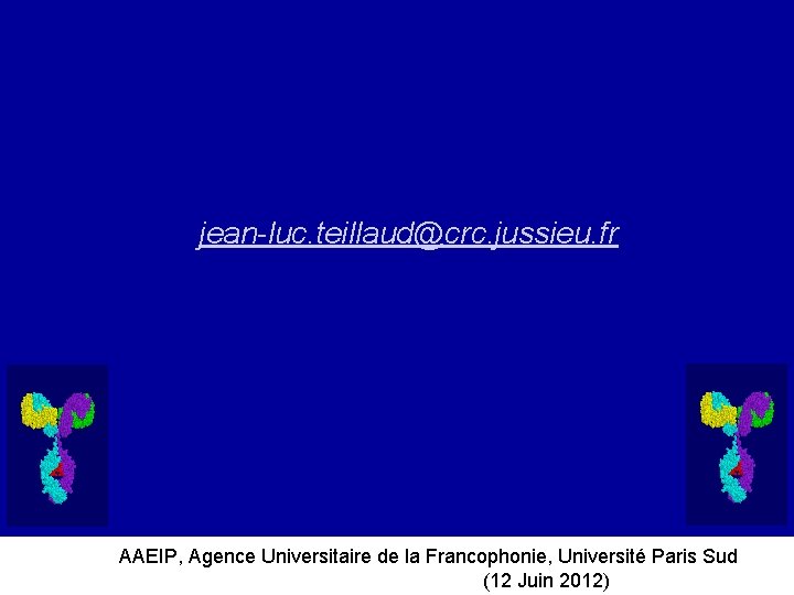 jean-luc. teillaud@crc. jussieu. fr AAEIP, Agence Universitaire de la Francophonie, Université Paris Sud (12