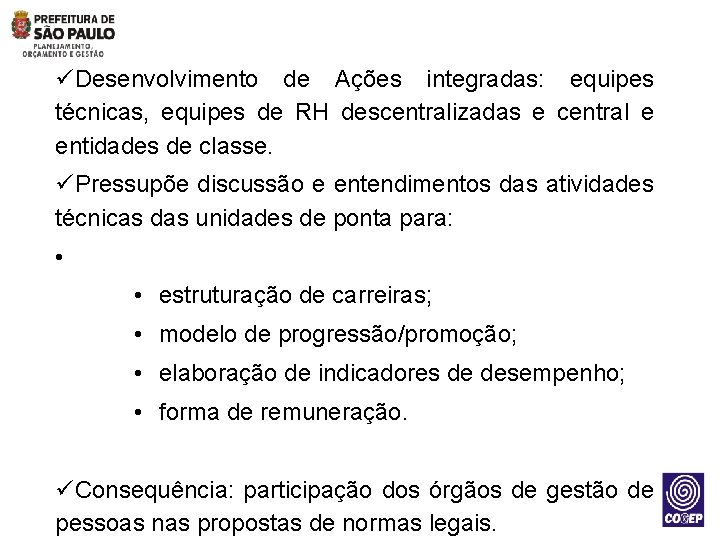 üDesenvolvimento de Ações integradas: equipes técnicas, equipes de RH descentralizadas e central e entidades