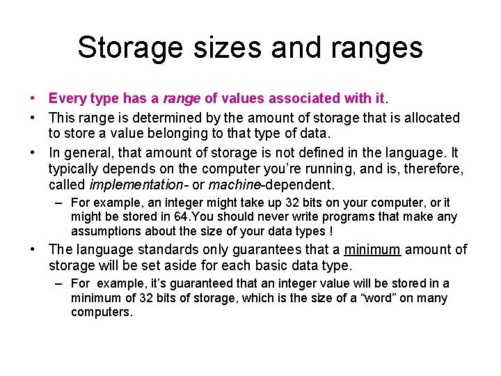 Storage sizes and ranges • Every type has a range of values associated with