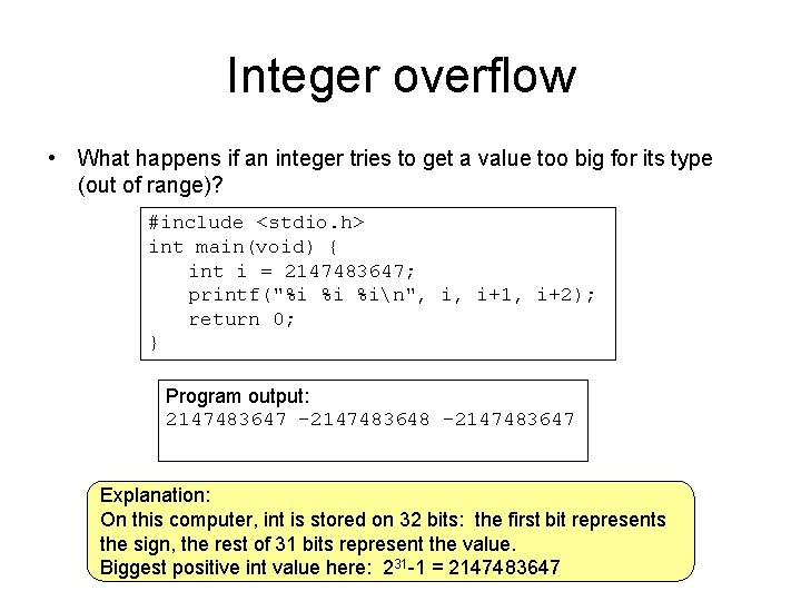Integer overflow • What happens if an integer tries to get a value too