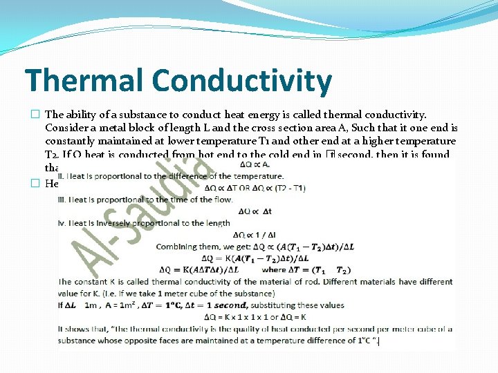 Thermal Conductivity � The ability of a substance to conduct heat energy is called