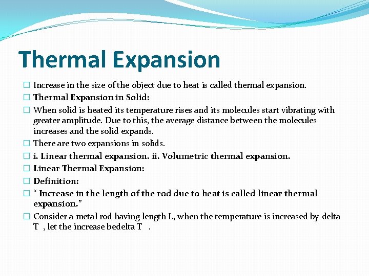 Thermal Expansion � Increase in the size of the object due to heat is