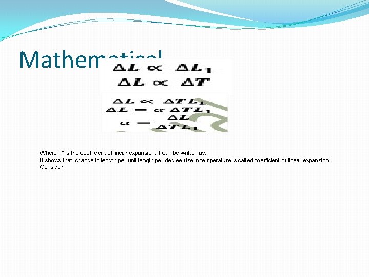 Mathematical Where “ “ is the coefficient of linear expansion. It can be written