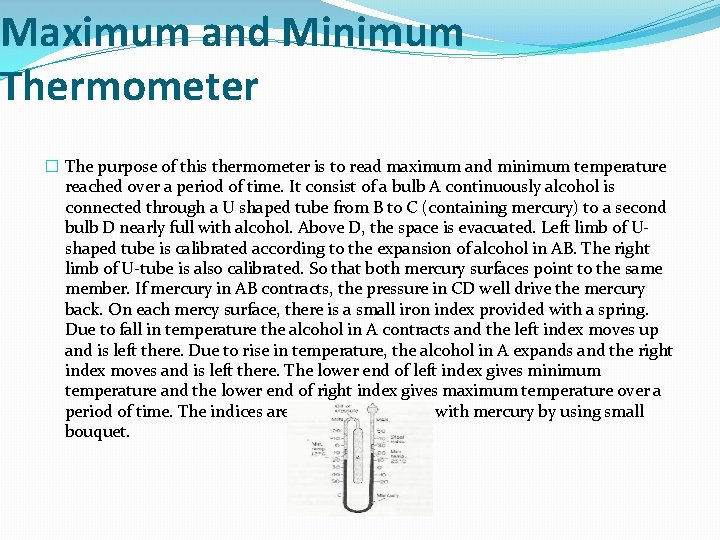 Maximum and Minimum Thermometer � The purpose of this thermometer is to read maximum