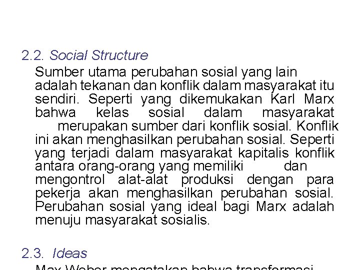 2. 2. Social Structure Sumber utama perubahan sosial yang lain adalah tekanan dan konflik