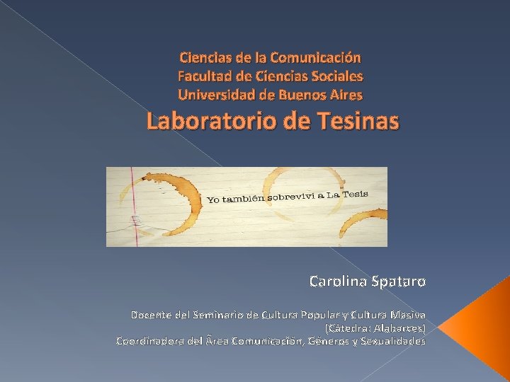 Ciencias de la Comunicación Facultad de Ciencias Sociales Universidad de Buenos Aires Laboratorio de