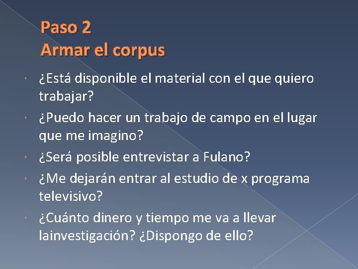Paso 2 Armar el corpus ¿Está disponible el material con el que quiero trabajar?