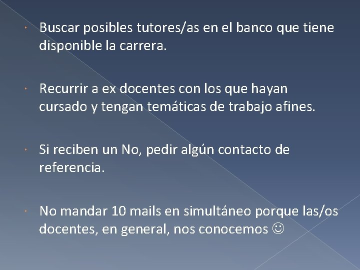  Buscar posibles tutores/as en el banco que tiene disponible la carrera. Recurrir a