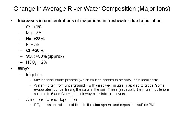 Change in Average River Water Composition (Major Ions) • Increases in concentrations of major
