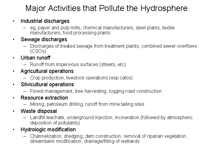 Major Activities that Pollute the Hydrosphere • Industrial discharges – eg, paper and pulp