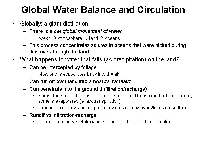 Global Water Balance and Circulation • Globally: a giant distillation – There is a