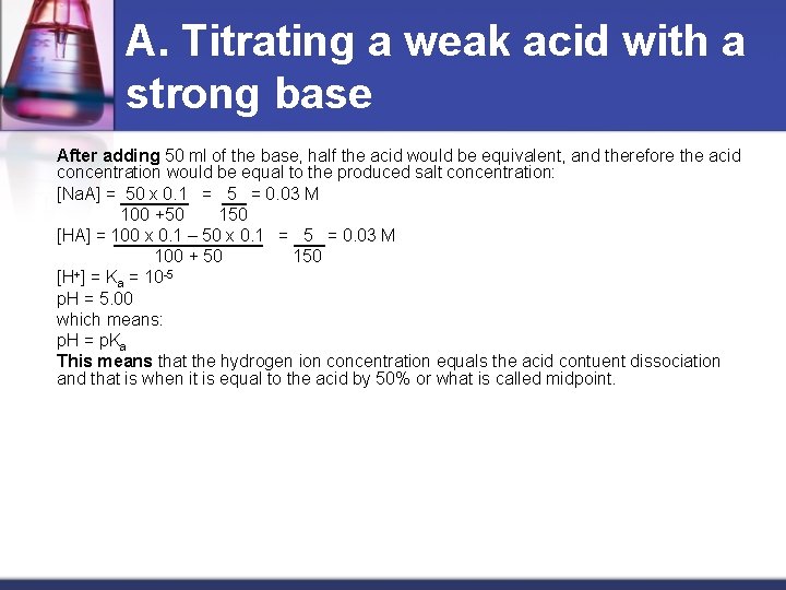 A. Titrating a weak acid with a strong base After adding 50 ml of