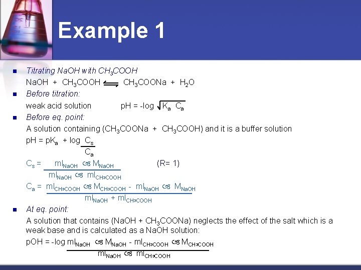 Example 1 n n Titrating Na. OH with CH 3 COOH Na. OH +