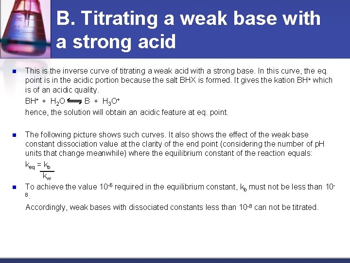 B. Titrating a weak base with a strong acid n This is the inverse