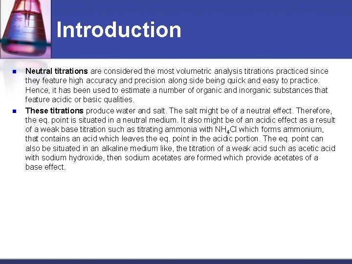 Introduction n n Neutral titrations are considered the most volumetric analysis titrations practiced since