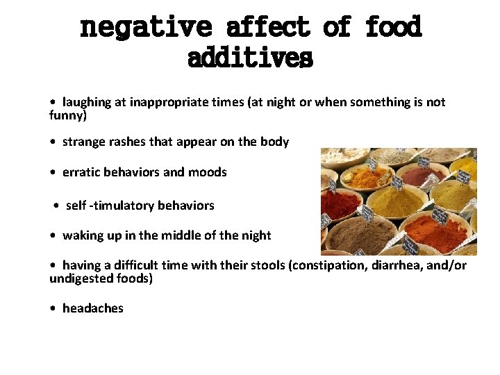 negative affect of food additives • laughing at inappropriate times (at night or when