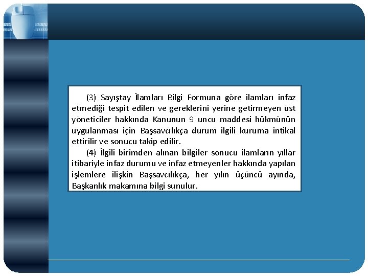 (3) Sayıştay İlamları Bilgi Formuna göre ilamları infaz etmediği tespit edilen ve gereklerini yerine