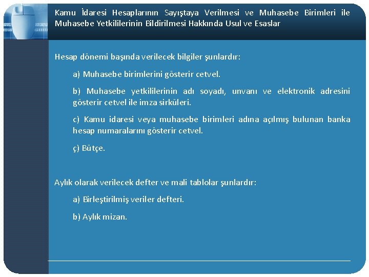 Kamu İdaresi Hesaplarının Sayıştaya Verilmesi ve Muhasebe Birimleri ile Muhasebe Yetkililerinin Bildirilmesi Hakkında Usul