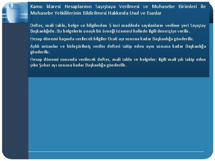 Kamu İdaresi Hesaplarının Sayıştaya Verilmesi ve Muhasebe Birimleri ile Muhasebe Yetkililerinin Bildirilmesi Hakkında Usul