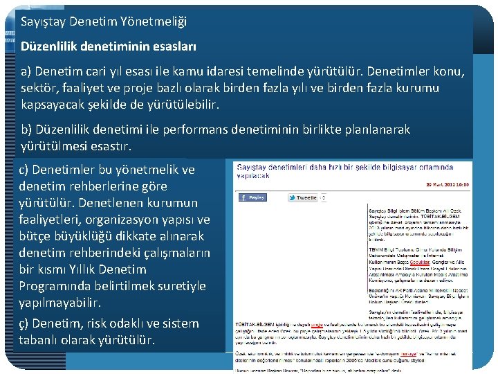 Sayıştay Denetim Yönetmeliği Düzenlilik denetiminin esasları a) Denetim cari yıl esası ile kamu idaresi