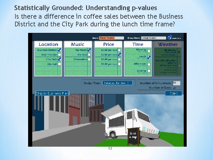 Statistically Grounded: Understanding p-values Is there a difference in coffee sales between the Business Statistically Grounded: Understanding p-values Is there a difference in coffee sales between the Business