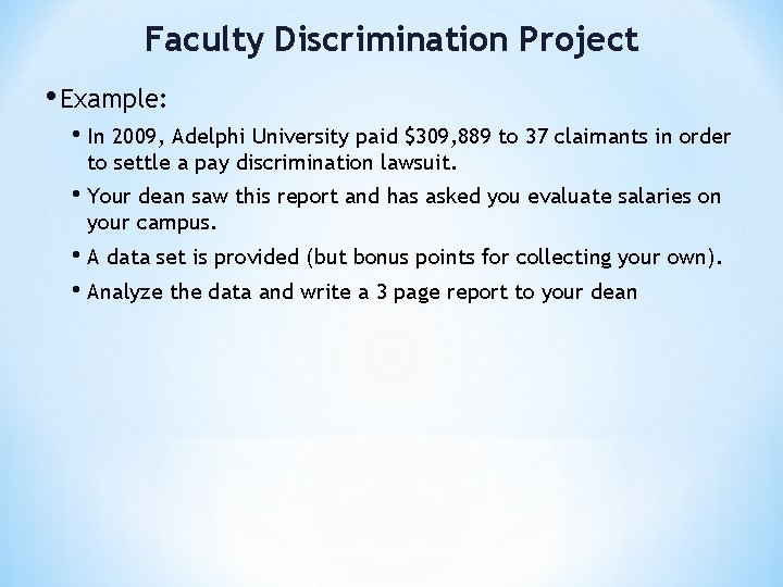 Faculty Discrimination Project • Example: • In 2009, Adelphi University paid $309, 889 to Faculty Discrimination Project • Example: • In 2009, Adelphi University paid $309, 889 to