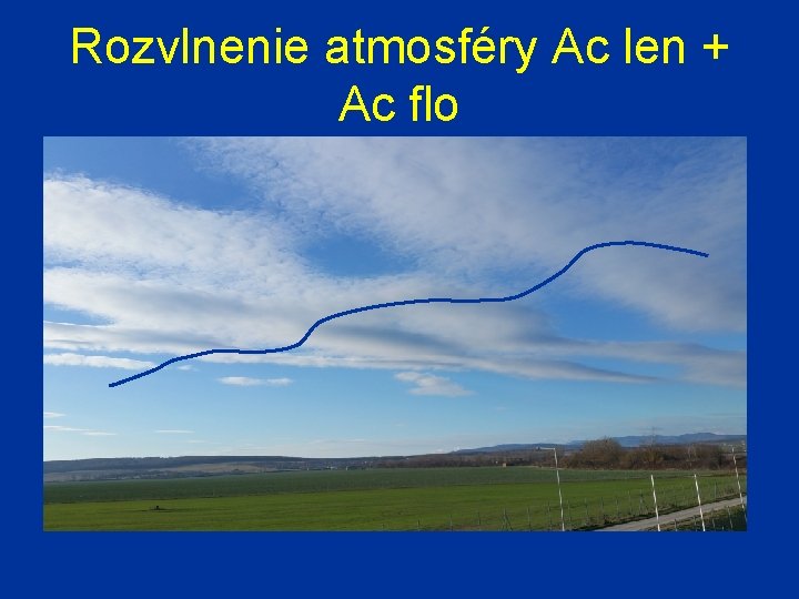 Rozvlnenie atmosféry Ac len + Ac flo 