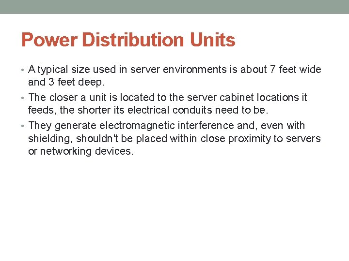 Power Distribution Units • A typical size used in server environments is about 7