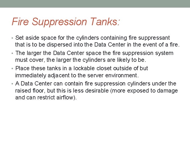 Fire Suppression Tanks: • Set aside space for the cylinders containing fire suppressant that