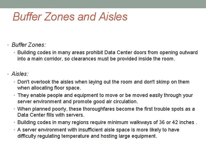 Buffer Zones and Aisles • Buffer Zones: • Building codes in many areas prohibit