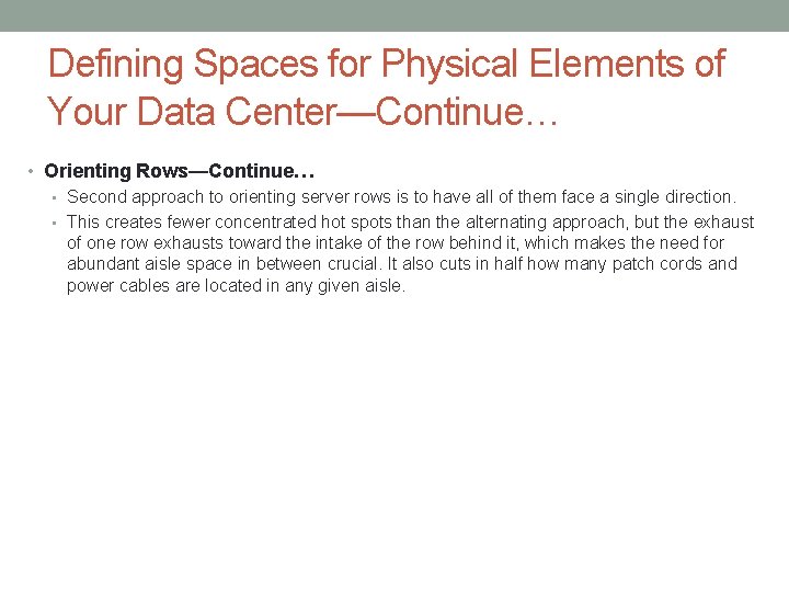 Defining Spaces for Physical Elements of Your Data Center—Continue… • Orienting Rows—Continue… • Second