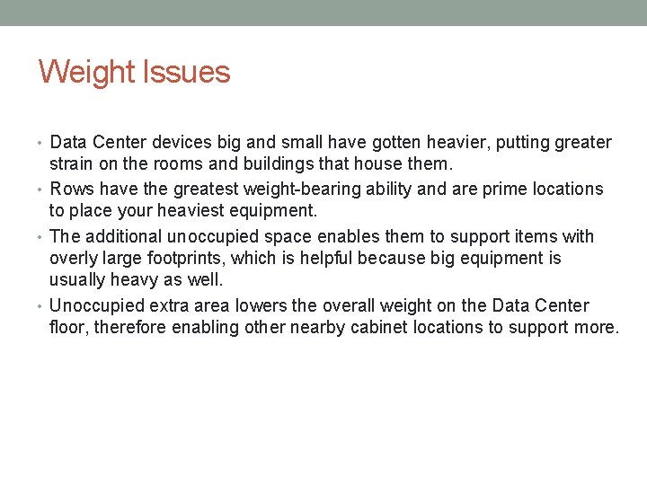 Weight Issues • Data Center devices big and small have gotten heavier, putting greater