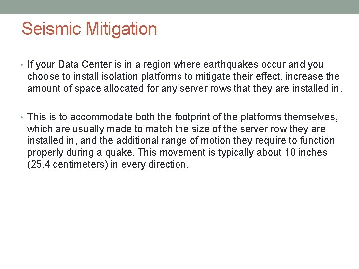 Seismic Mitigation • If your Data Center is in a region where earthquakes occur