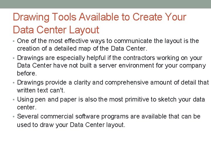 Drawing Tools Available to Create Your Data Center Layout • One of the most