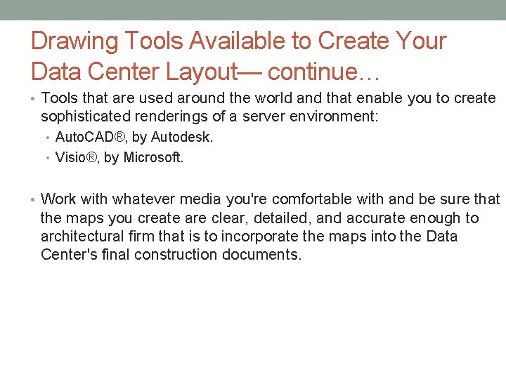 Drawing Tools Available to Create Your Data Center Layout— continue… • Tools that are