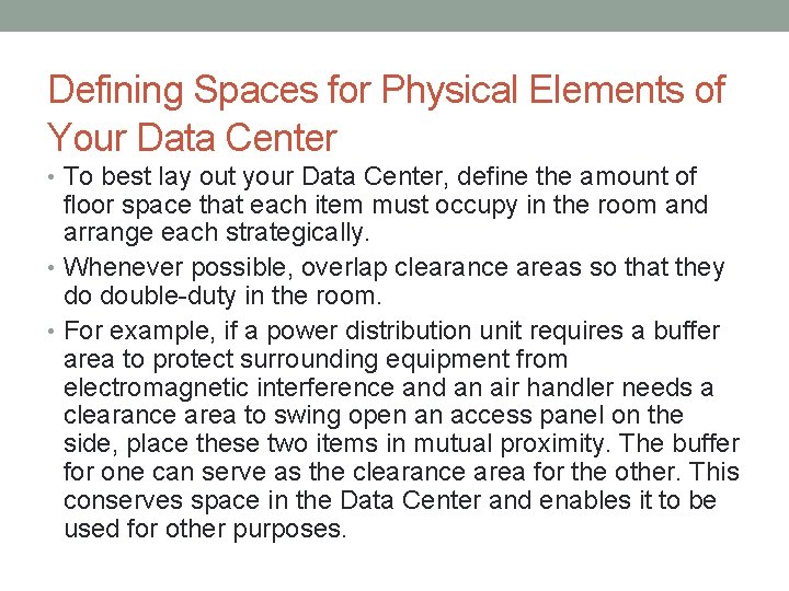 Defining Spaces for Physical Elements of Your Data Center • To best lay out