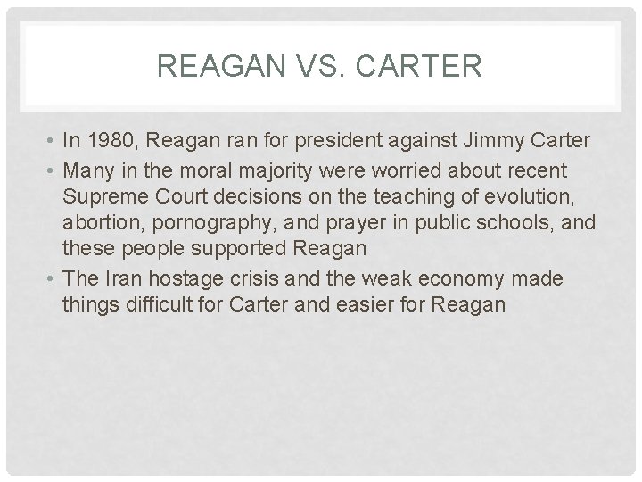 REAGAN VS. CARTER • In 1980, Reagan ran for president against Jimmy Carter •