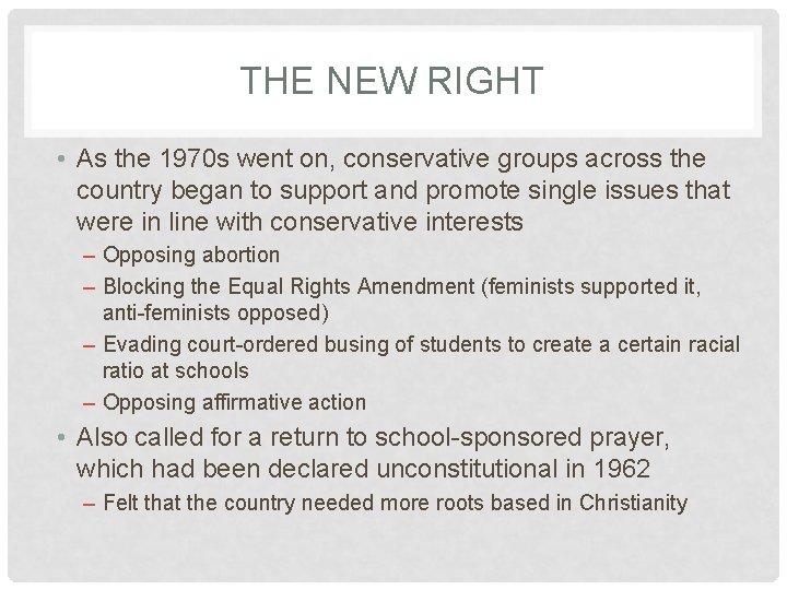 THE NEW RIGHT • As the 1970 s went on, conservative groups across the