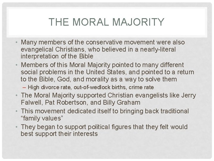 THE MORAL MAJORITY • Many members of the conservative movement were also evangelical Christians,