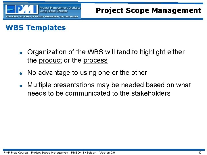 Project Scope Management WBS Templates Organization of the WBS will tend to highlight either
