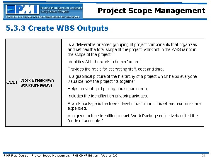 Project Scope Management 5. 3. 3 Create WBS Outputs • Work Breakdown 5. 3.